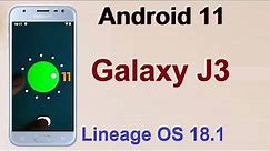 How to Update Stock Android 11 in Samsung Galaxy J3 (Lineage OS 18.1) Coming Soon Install and Review