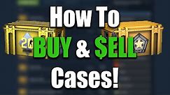[CS:GO] How To Buy And Sell Cases! (Bulk Buy/ Sell Fast!)