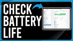 How to Check Battery Life on iPad (How to Check Your iPad's Battery Health)