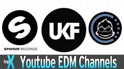 Top 10 YouTube EDM Channels - TopX Ep.27