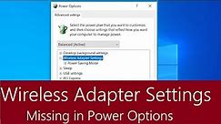 Wireless Adapter Settings Missing in Advanced Power Settings under Power Options in Windows 10 & 11
