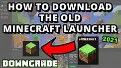 How To Download & Downgrade to Old Minecraft Launcher 2021 Tutorial From New Minecraft Launcher