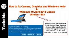 Fix to Camera, IR, Windows Hello, Graphics in Surface Pro 4 or other devices in Win 10 version 1803