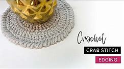 How to Crochet the Crab Stitch | Easy Edging for Crochet beginners | Crochet Tutorial