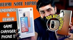 Xiaomi Redmi Note 10 Pro Unboxing | Price in Pakistan 44000/-|108MP,120Hz,Expectations into Reality?