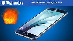 Galaxy S6 Overheating Problems - Fliptroniks.com