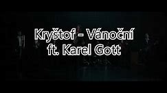 Kryštof - Vánoční ft. Karel Gott TEXT (Lyrics)