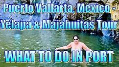Puerto Vallarta, Mexico - Yelapa & Majahuitas Tour - What to Do on Your Day in Port