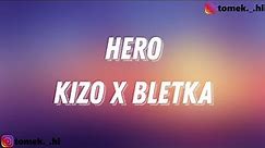 Kizo x @bletka - HERO (TEKST/LYRICS)