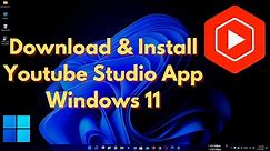 How To Download And Install Youtube Studio App For Windows 11 | How To Download Youtube Studio On PC