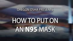 N95 Respirator - How to Put on and Use a Mask, OSHA, Smoke, Respiratory Protection