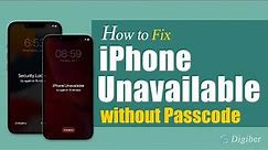 How to Fix iPhone Unavailable | 3 Ways to Unlock iPhone When Forgot Passcode