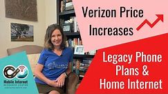 Verizon Price Increases On Legacy Smartphone Plans and Wireless Home Internet