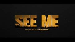 See Me - The Film