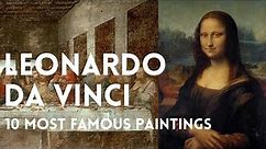 The 10 most famous works of Leonardo di ser Piero da Vinci 🎨