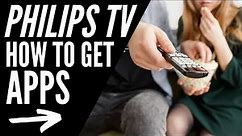 How To Get Apps on a Philips Smart TV