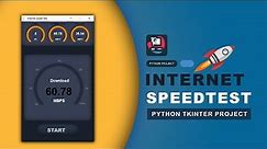 How to Create Internet Speedtest App Using Python | Python Tkinter Project