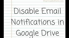 How to disable Google Drive email notifications