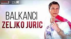 Zeljko Juric - Balkanci