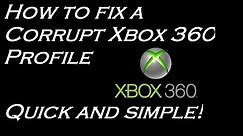 How to fix a corrupt Xbox 360 profile quick and simple!