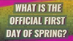 What is the official first day of spring?