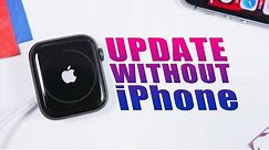 How To Update Apple Watch Without iPhone !
