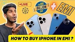 How To Buy iPhone in EMI with Big Billion Day Sale ll step by step process ||