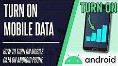 How to Turn On Mobile Data on Android Phone