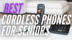Best Cordless Phones for Seniors in 2021