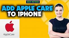 how to add apple care to iPhone 2024 [ Quick & Easy ]