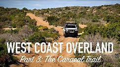 West Coast Overland, Part 3: The Caracal Trail