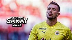 Dusan Tadic ► Saray | Skills & Goals 2023 | HD