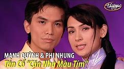 Phi Nhung & Mạnh Quỳnh - Tân cổ "Căn Nhà Màu Tím" (Hoài Linh, Loan Thảo) PBN 53