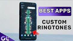 Top 5 Best Ringtone Apps for Android | Best Customizations for Ringtones | Guiding Tech