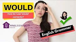 WOULD - English Grammar - How do I use 'would' correctly?
