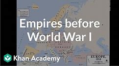 Empires before World War I | Khan Academy