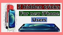 5 hidden iPhone tricks for new iPhone users || iPhone tips and tricks