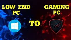 CONVERT LOW END PC TO GAMING PC FOR FREE | Turn Your Pc into Gaming pc For Free Working 100000%