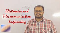 What is Electronics and Telecommunication Engineering???