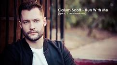 Calum Scott - Run With Me (Lyrics / CZ překlad)