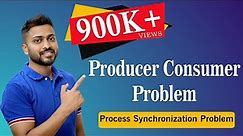 L-3.2: Producer Consumer Problem | Process Synchronization Problem in Operating System