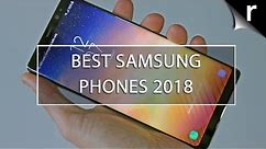 Best Samsung Phones 2018: Get these Galaxys!