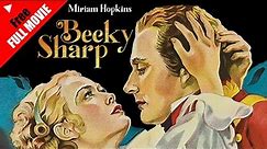 Becky Sharp (1935) FULL MOVIE | Drama, Romance, War | Miriam Hopkins, Frances Dee, Cedric Hardwicke