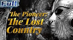 【ENG SUB】The Pioneer: The Lost Country | Historical Movie | China Movie Channel ENGLISH
