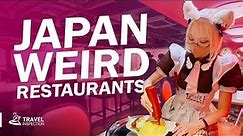 10 Weird Restaurant in Japan | Weird Restaurants That Only Exist in JAPAN