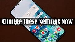 Change these 10 Settings on your Samsung Galaxy Smartphone NOW (Galaxy S20, Note 10, S10, etc)
