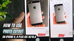 How to use Photo Cutout on iPhone 8, 8 Plus | Remove Background on iPhone | iOS 16/16.6