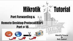 MikroTik Tutorial # 16- Port Forwarding & Remote Desktop Protocol (RDP) || Home Office Solution ||