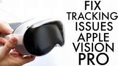 How To FIX Tracking Issues On Apple Vision Pro!