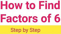 Factors of 6||What are the factors of 6?||How to find the factors of 6